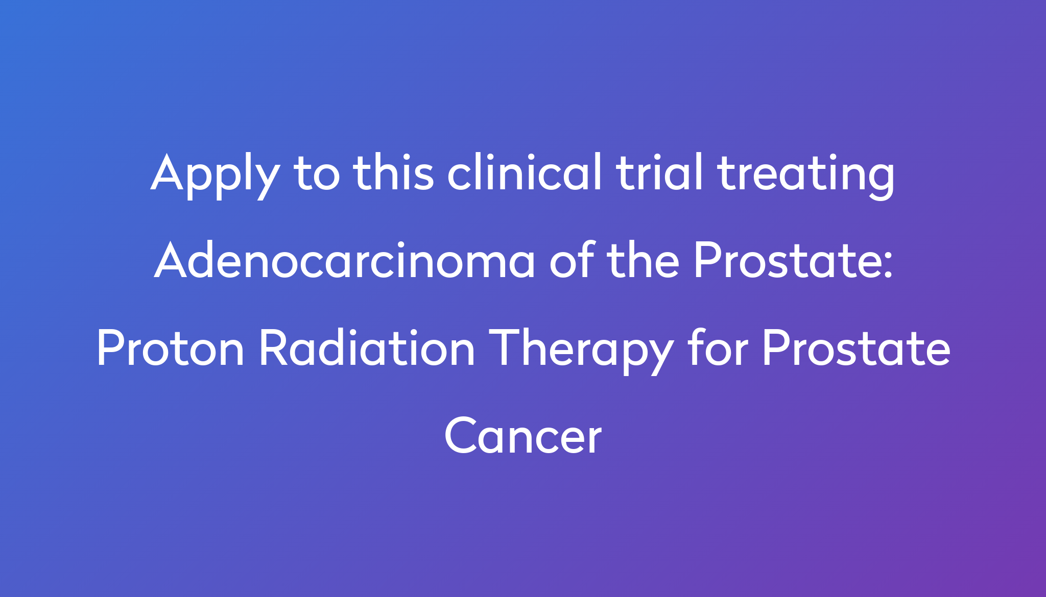 proton-radiation-therapy-for-prostate-cancer-clinical-trial-2024-power